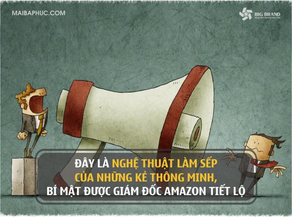 Đây là nghệ thuật làm sếp của những kẻ thông minh, bí mật được giám đốc amazon tiết lộ